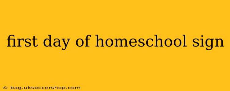 first day of homeschool sign