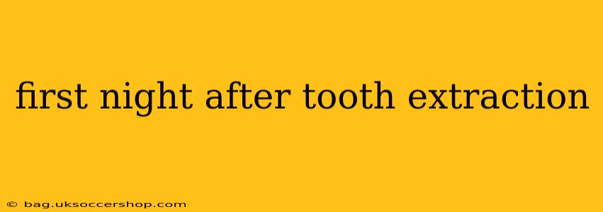 first night after tooth extraction
