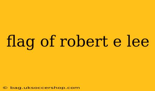 flag of robert e lee