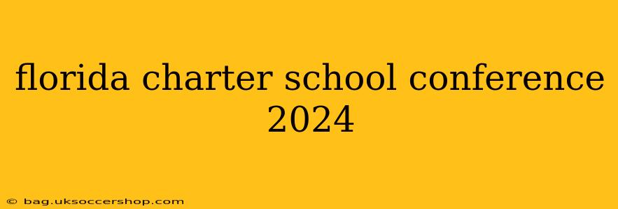 florida charter school conference 2024