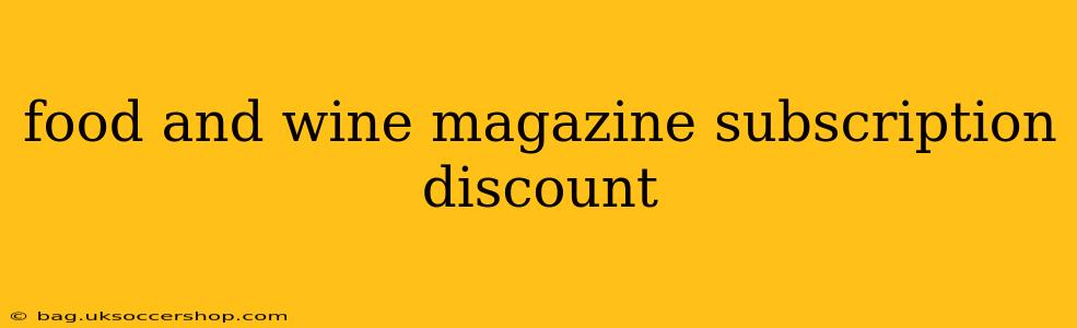 food and wine magazine subscription discount