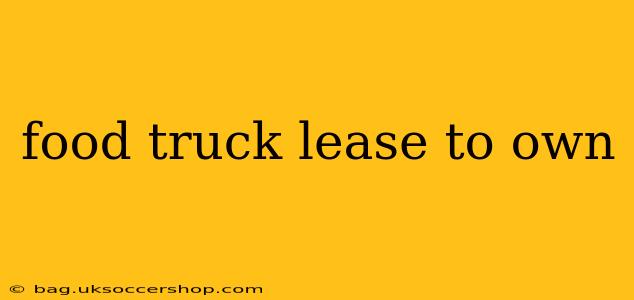 food truck lease to own
