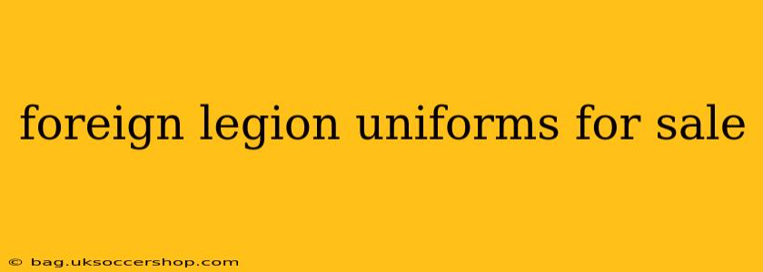 foreign legion uniforms for sale