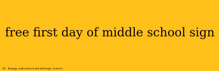 free first day of middle school sign