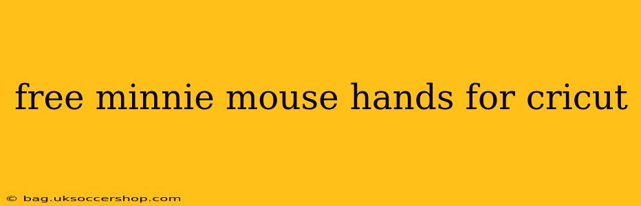free minnie mouse hands for cricut