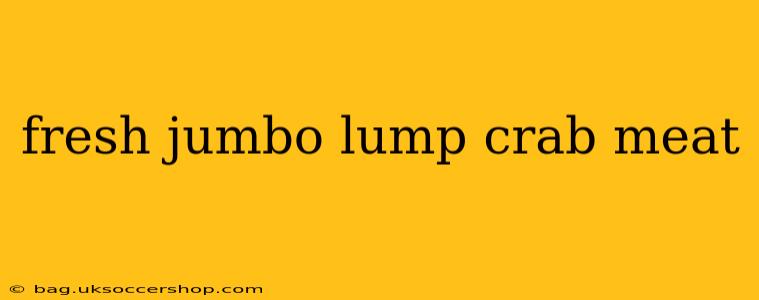 fresh jumbo lump crab meat