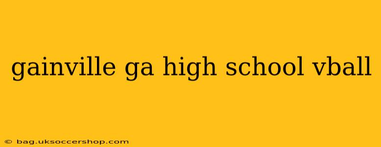 gainville ga high school vball