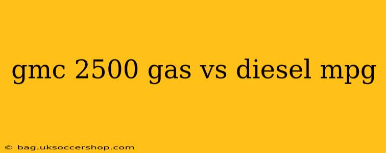 gmc 2500 gas vs diesel mpg