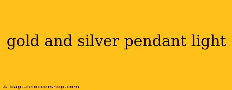 gold and silver pendant light