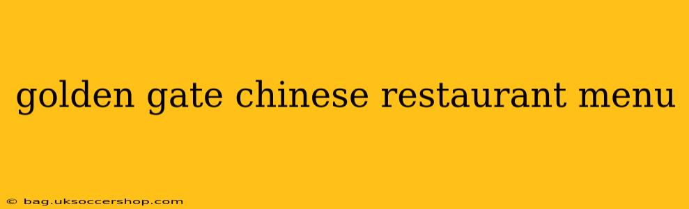 golden gate chinese restaurant menu