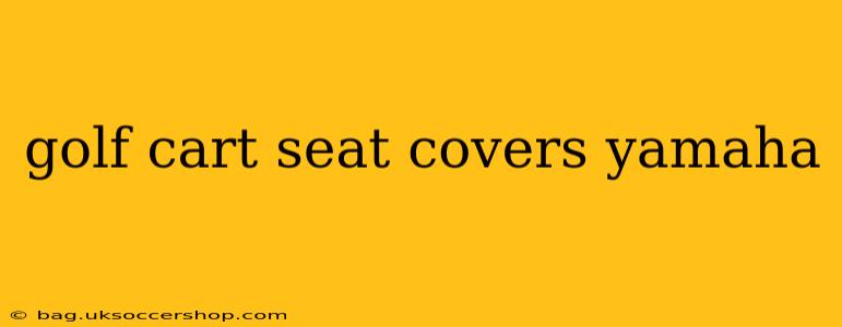 golf cart seat covers yamaha