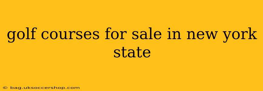 golf courses for sale in new york state