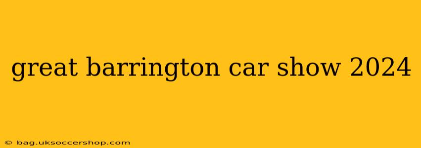 great barrington car show 2024
