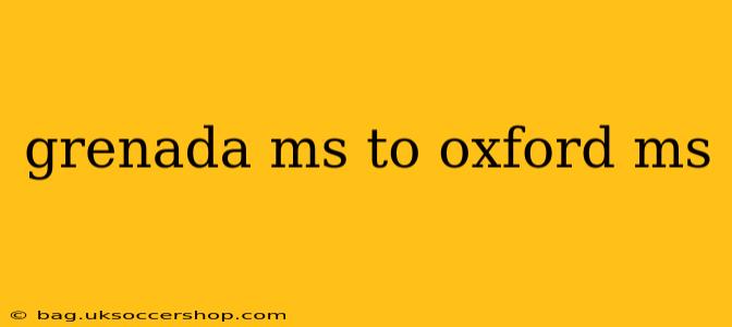 grenada ms to oxford ms