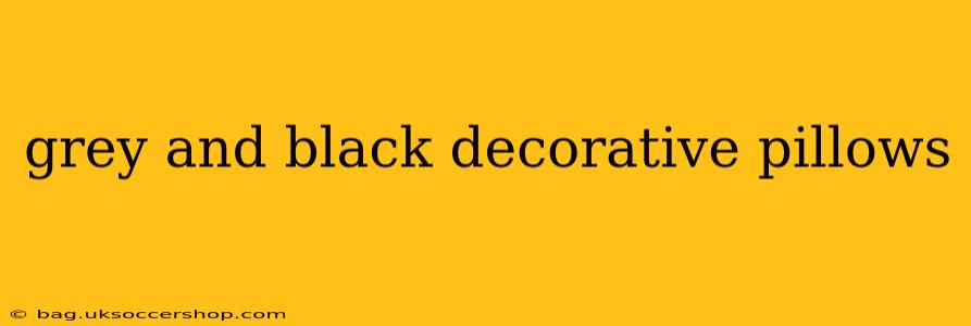 grey and black decorative pillows