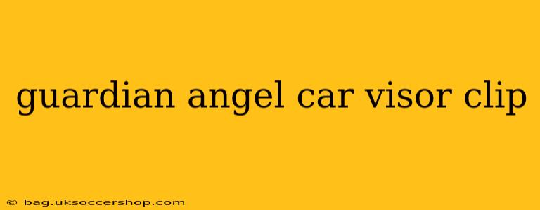 guardian angel car visor clip