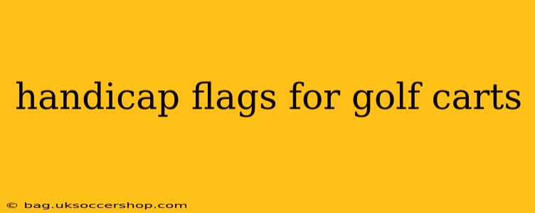 handicap flags for golf carts