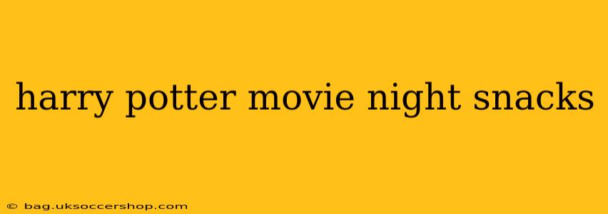 harry potter movie night snacks