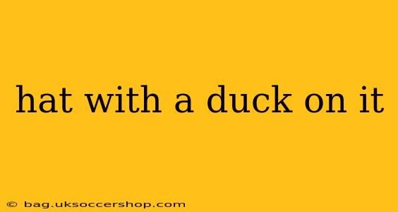 hat with a duck on it