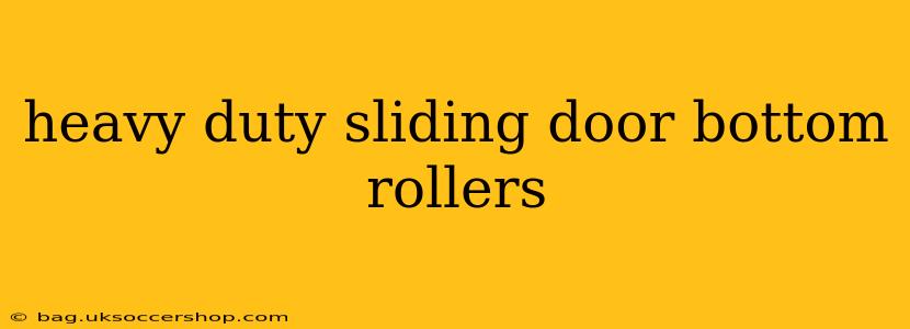 heavy duty sliding door bottom rollers
