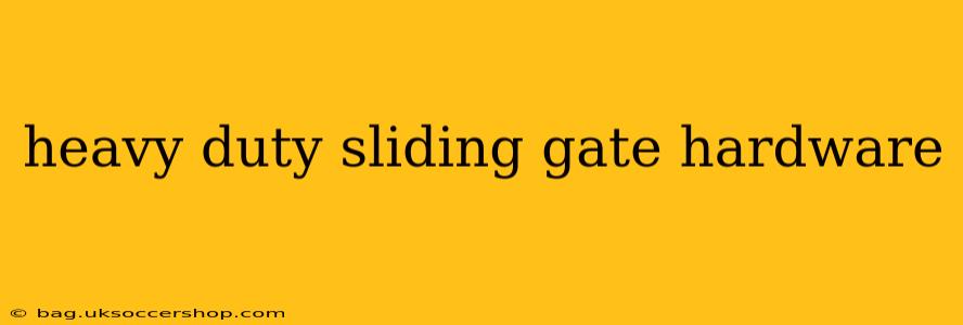 heavy duty sliding gate hardware