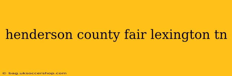 henderson county fair lexington tn