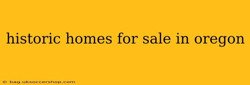 historic homes for sale in oregon