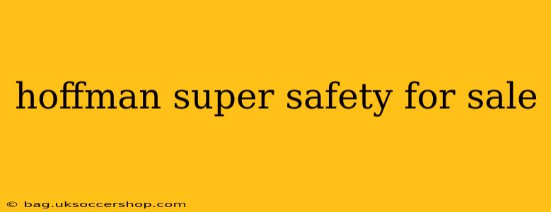 hoffman super safety for sale