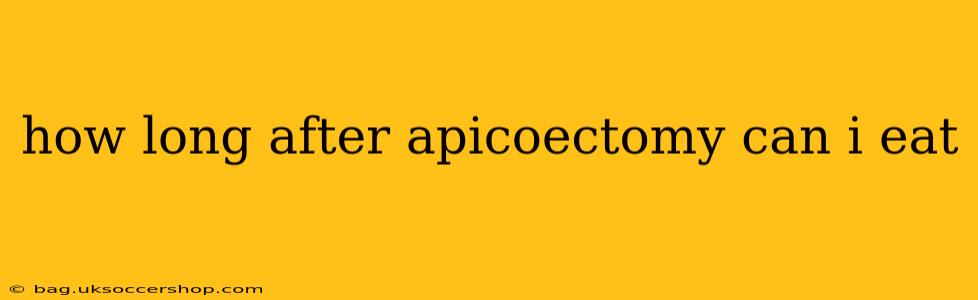 how long after apicoectomy can i eat