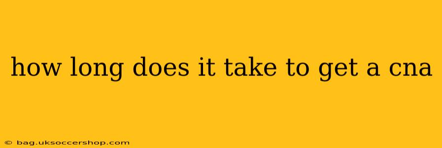 how long does it take to get a cna