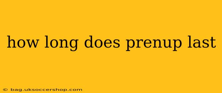 how long does prenup last