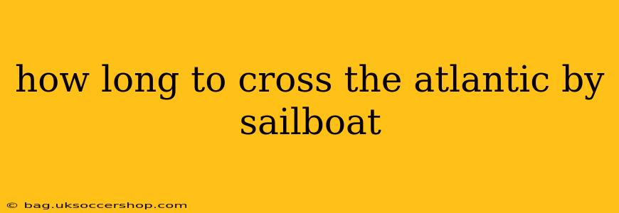 how long to cross the atlantic by sailboat