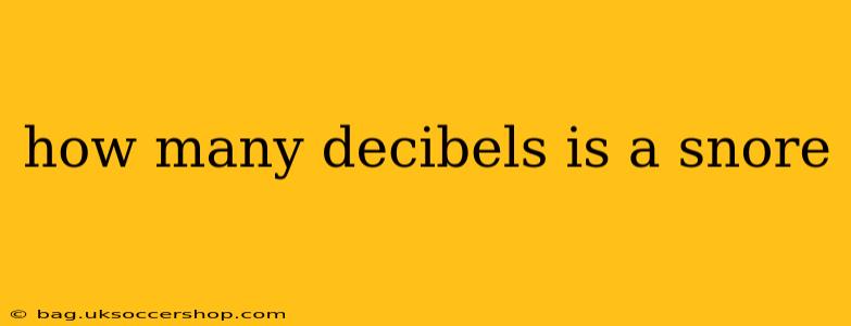 how many decibels is a snore