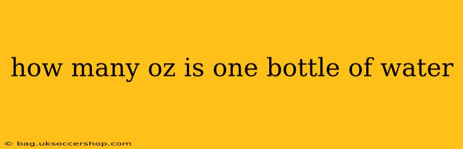 how many oz is one bottle of water