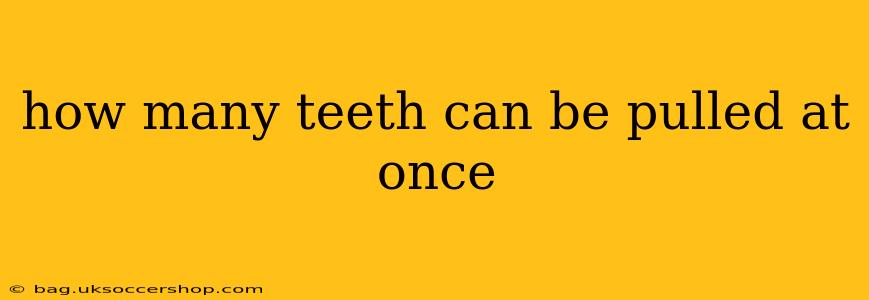 how many teeth can be pulled at once