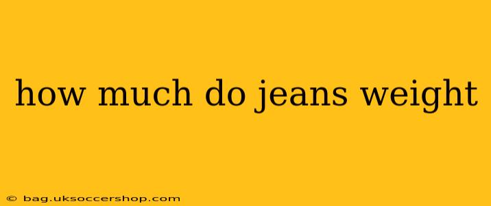 how much do jeans weight