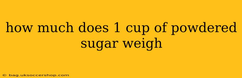 how much does 1 cup of powdered sugar weigh