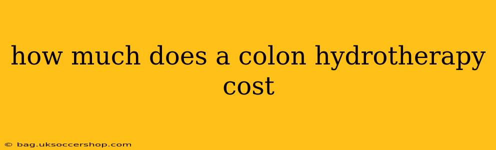 how much does a colon hydrotherapy cost