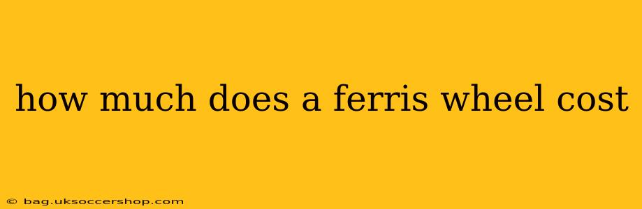 how much does a ferris wheel cost