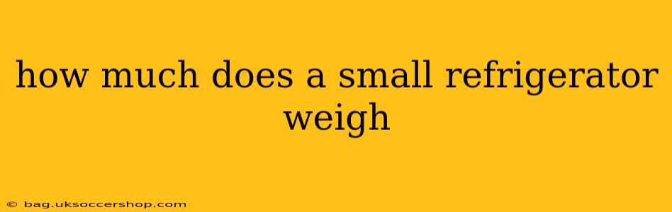 how much does a small refrigerator weigh