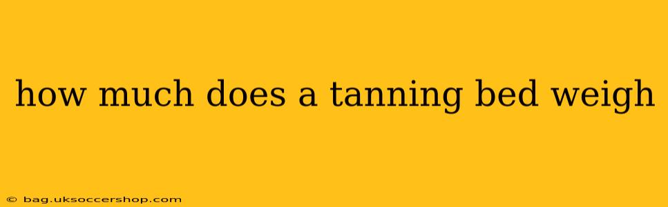 how much does a tanning bed weigh