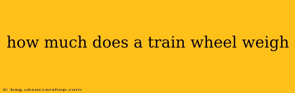 how much does a train wheel weigh