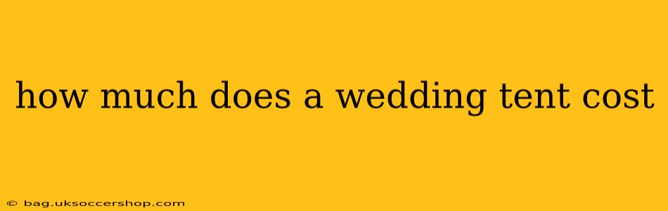 how much does a wedding tent cost