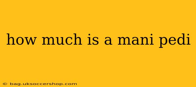 how much is a mani pedi