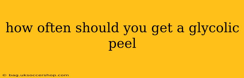 how often should you get a glycolic peel