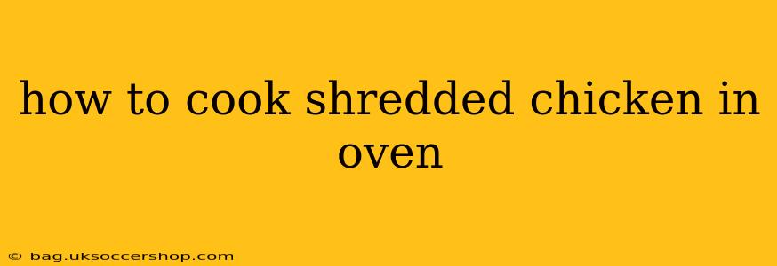 how to cook shredded chicken in oven