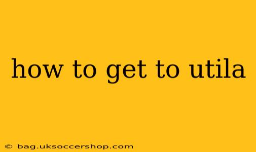 how to get to utila