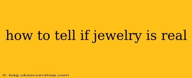 how to tell if jewelry is real