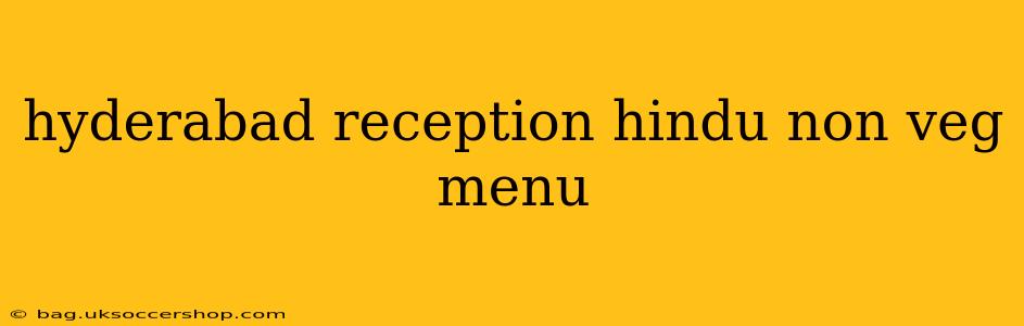 hyderabad reception hindu non veg menu