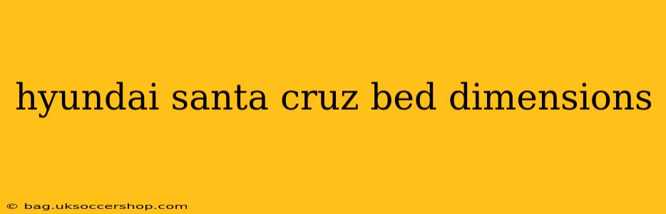 hyundai santa cruz bed dimensions